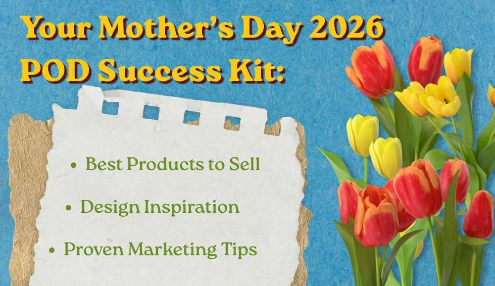 Mother's Day 2026 POD Countdown: Last 2 Weeks to Grab Your Final Sales Surge