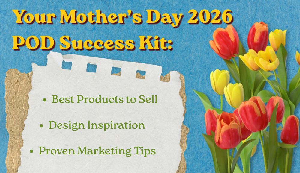 Mother's Day 2026 POD Countdown: Last 2 Weeks to Grab Your Final Sales Surge